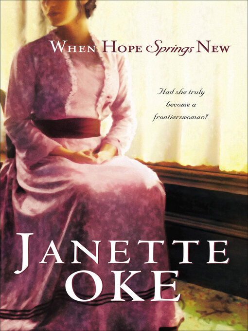 Title details for When Hope Springs New by Janette Oke - Available
